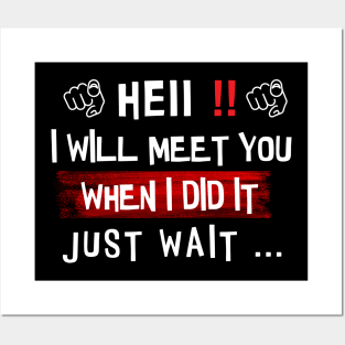 i will meet you when i did it just wait Posters and Art